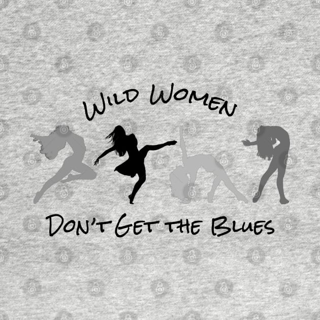 Wild Women Don't Get the Blues by Gear 4 U